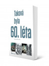 Taková byla 60. léta (1960-1969)